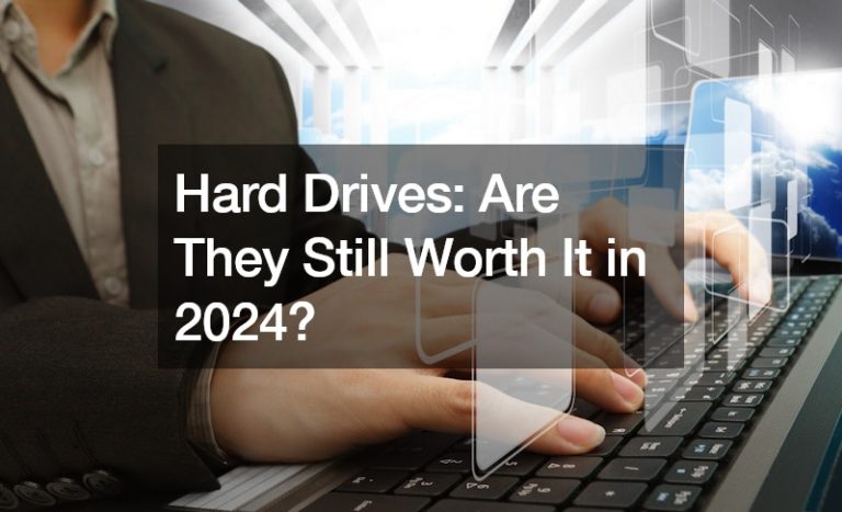 Hard Drives Are They Still Worth It in 2024?